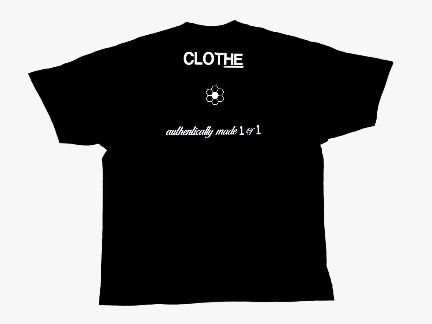 "Authentically Made 1 of 1" T-shirt